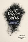 Quiet Enough to Break: A Novel of Marriage, Manipulation, and the Cost of Getting Free