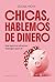 Chicas, hablemos de dinero:...