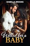 Willed for a Baby...