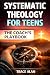 Systematic Theology for Tee...