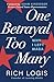 One Betrayal Too Many by Rich Logis