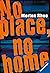 No place, no home by Morton Rhue