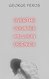 Over the Counter Hallucinogenics