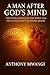 A Man After God’s Mind: The...