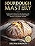 Sourdough Mastery 15 in 1: ...