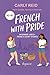 French With Pride by Carly Reid