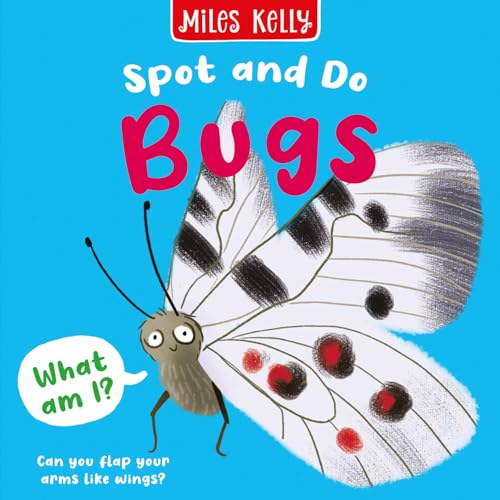 Bugs: Bright and bold board books, designed to stimulate interaction between 2-plus toddlers and their world. (Spot and Do)