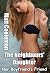 The Neighbours’ Daughter : Her Boyfriend’s Friend (Open House - Lilly Book 2)