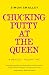 Chucking Putty At The Queen by Simon Smalley Chucking Putty At The Queen by Simon Smalley