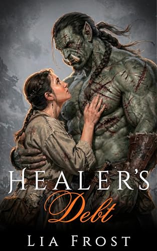Healer's Debt: An Orc Enemies to Lovers Romance (Kindle Edition)