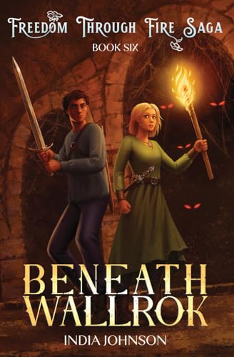 Beneath Wallrok (Freedom Through Fire Saga)