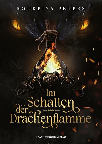 Im Schatten der Drachenflamme: Haters to Lovers trifft auf düstere Urban Fantasy - eine Akademie, die von einem Drachen bedroht wird und ein Geheimnis, das alles in Flammen setzt (German Edition)