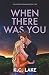 When There Was You: Illustr...