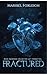 FRACTURED : A dark romance ...