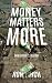 Money Matters More by Ron Finch