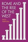 Rome and the Rise of the West by Taco Terpstra Rome and the Rise of the West by Taco Terpstra