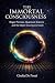 THE IMMORTAL CONSCIOUSNESS by Giulia De Ponti