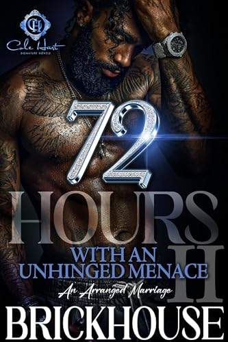 72 Hours With An Unhinged Menace 2: An Arranged Marriage (Kindle Edition)