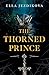 The Thorned Prince: A Novel