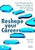 Reshape Your Career: Your Roadmap for Career Change at Life's Tipping Points