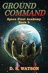 Ground Command: Space Fleet Academy Ground Command: Space Fleet Academy