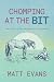 Chomping at the Bit: How I Became a Horse Vet (Against All Common Sense)