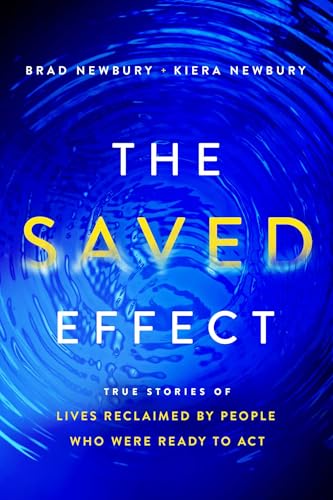 The Saved Effect: True Stories of Lives Reclaimed by People Who Were Willing to Act (Hardcover)