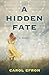 A Hidden Fate: A Novel