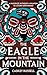 The Eagle in the Mountain by Caskey Russell
