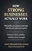 How Strong Businesses Actua...