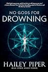 No Gods for Drowning
