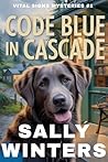 Code Blue in Cascade (Vital Signs Mystery Series Book 1)