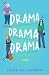 Drama Drama Drama: A Novel
