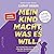 Mein Kind macht, was es will! by Kathy Weber