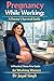 Pregnancy While Working: A ...