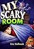 My Scary Room