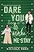 Dare You to Make Me Stay (Sibling Goals #1)