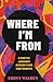 Where I'm From by Ebony Walden