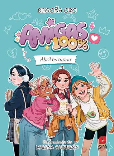 Amigas 100 %. Abril es otoño (Hardcover)