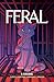 Feral Volume 5: Catching Strays