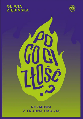 Po co ci złość? Rozmowa z trudną emocją (Paperback)