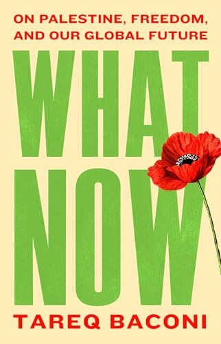 What Now: On Palestine, Freedom, and Our Global Future (Paperback)
