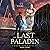 The Last Paladin: Akken Chr...