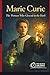 Marie Curie: The Woman Who ...