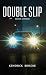Double Slip by Kendrick Briscoe