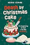 Death by Christmas Cake by Nicole Glover