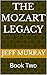 The Mozart Legacy by Jeff Murray