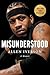 Misunderstood: A Memoir