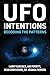 UFO Intentions: Decoding the Patterns