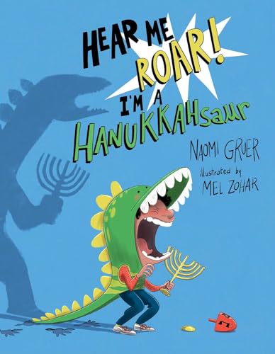 Hear Me Roar! I'm a HANUKKAHsaur (Hardcover)